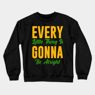 Everything is Gonna to be alright, Jamaica Rasta Crewneck Sweatshirt